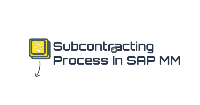 Mastering the Subcontracting Process in SAP MM: A Comprehensive Guide